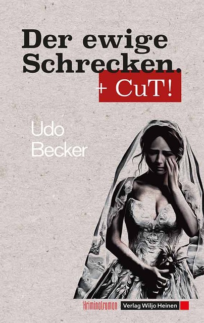 Cover - Kriminalroman - Udo Becker - Der ewige Schrecken + CuT!